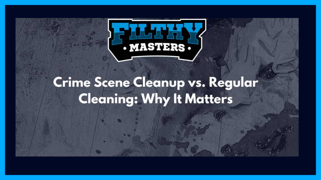 Learn the difference between crime scene cleanup vs regular cleaning, the health risks involved, and why professional biohazard cleanup truly matters