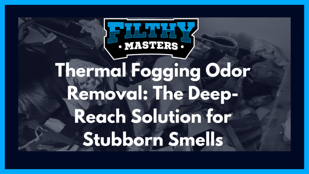 Discover how thermal fogging odor removal delivers deep-reach, long-lasting deodorization — the pro method to neutralize smoke, pet, mold, and fire smells