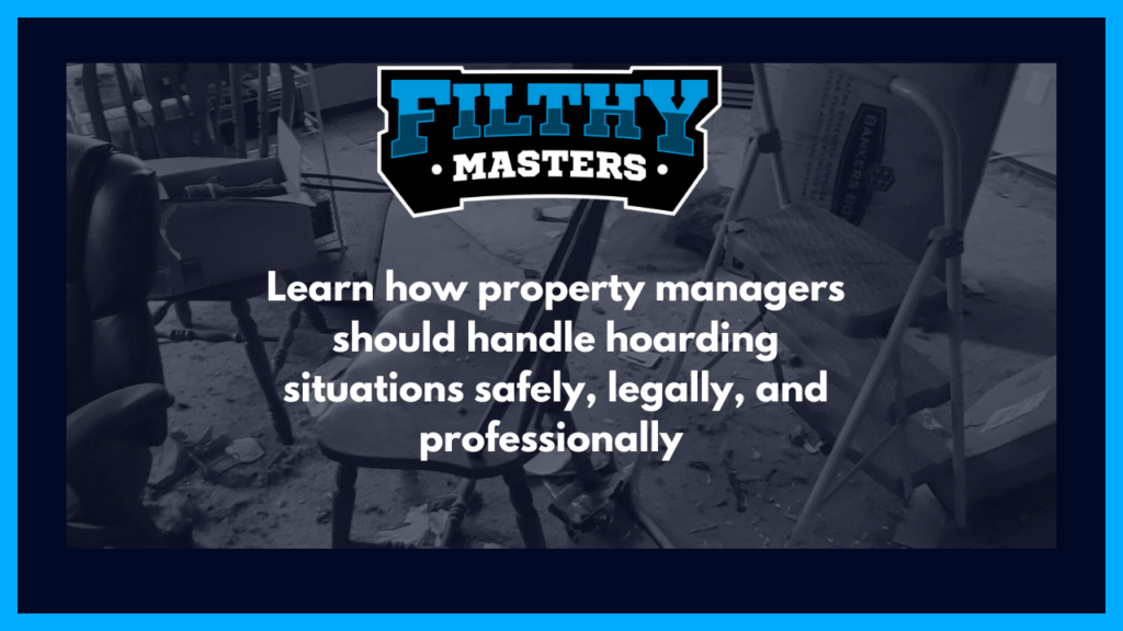 Learn how property managers should handle hoarding situations safely, legally, and professionally—plus when to call Filthy Masters for cleanup support.